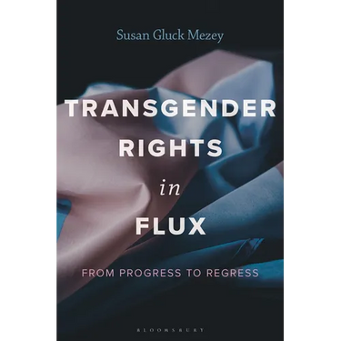 Transgender Rights in Flux: From Progress to Regress