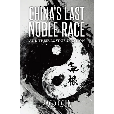 China's Last Noble Race: And Their Lost Generation