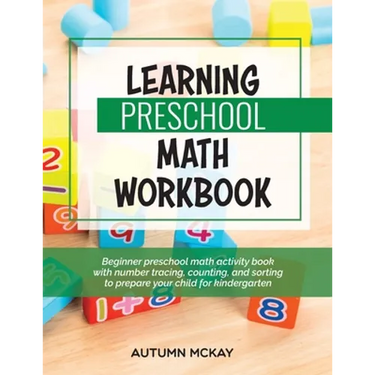 Learning Preschool Math Workbook: Beginner preschool math activity book with number tracing, counting, and sorting to prepare your child for kindergar