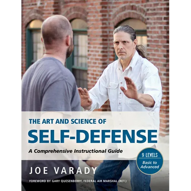 The Art and Science of Self Defense: A Comprehensive Instructional Guide