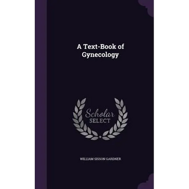 A Text-Book of Gynecology