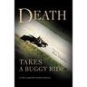 Death Takes a Buggy Ride: A John Lapp/Sallie Stoltzfus Mystery