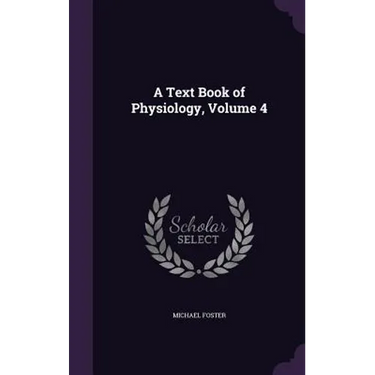 A Text Book of Physiology, Volume 4