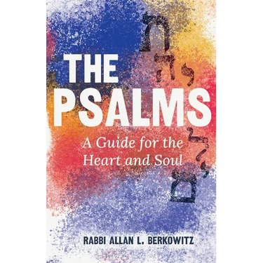 The Psalms: A Guide for the Heart and Soul