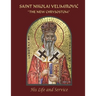 Saint Nikolai Velimirovic, The New Chrysostom: His Life and Service