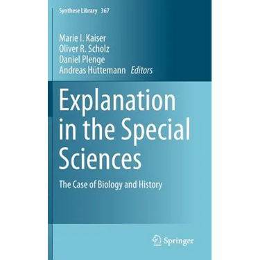 Explanation in the Special Sciences: The Case of Biology and History