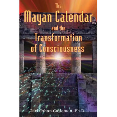 The Mayan Calendar and the Transformation of Consciousness