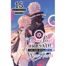 Our Last Crusade or the Rise of a New World, Vol. 15 (Light Novel)