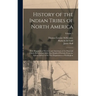History of the Indian Tribes of North America: With Biographical Sketches and Anecdotes of the Principal Chiefs. Embellished With one Hundred Portrait