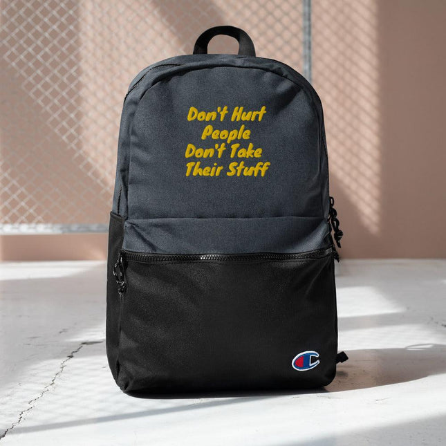 Don't Hurt People, Don't take their Stuff Embroidered Champion Backpack by Proud Libertarian - Vysn