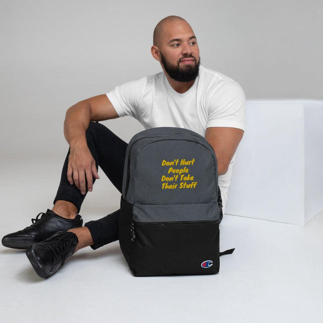 Don't Hurt People, Don't take their Stuff Embroidered Champion Backpack by Proud Libertarian - Vysn