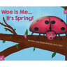 Woe is Me...It's Spring!