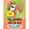 40 Animals Dot To Dot: Book For Kids - Coloring book for kids ages 2-4 with 83 pages - Preschool to Kindergarten Activity Book for Kids ages