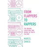 From Flappers to Rappers: The Origins, Evolution, and Demise of Youth Culture