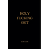 Holy Fucking Shit