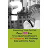 Interesting Trivia For Kids: Over 200 Fun Trivia Questions&Answers in 7 Categories Will Challenge Kids and Entire Family
