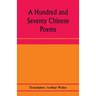 A hundred and seventy Chinese poems