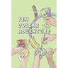 Ten Dollar Adventure: An interactive story about creative problem-solving, money management and entrepreneurship