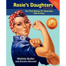Rosie's Daughters: The First Woman to Generation Tells Its Story, Second Edition