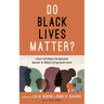 Do Black Lives Matter?: How Christian Scriptures Speak to Black Empowerment