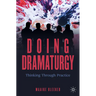 Doing Dramaturgy: Thinking Through Practice