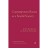 Contemporary Russia as a Feudal Society: A New Perspective on the Post-Soviet Era