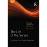 The Life of the Senses: Introduction to a Modal Anthropology