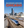 Railroads Around Chicago