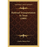 Railroad Transportation In Texas (1909)