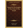 Manual Of The Knights Of The Order Of The Temple