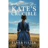Kate's Crucible: A Bleeding Kansas Novel