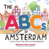 The ABCs of Amsterdam: a first guide to the capital of the Netherlands