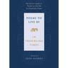 Poems to Live by in Troubling Times