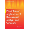 Principles and Applications of Dimensional Analysis and Similarity