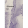 Surrendered Child: A Birth Mother's Journey