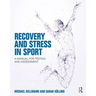Recovery and Stress in Sport: A Manual for Testing and Assessment