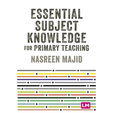 Essential Subject Knowledge for Primary Teaching