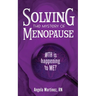 Solving the Mystery of Menopause: WTH is happening to Me?