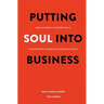Putting Soul Into Business: How the Benefit Corporation is Transforming American Business for Good