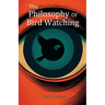 The Philosophy of Bird Watching