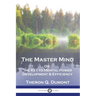 The Master Mind: Or, The Key to Mental Power Development & Efficiency