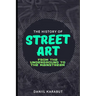 The History of Street Art: From the Underground to the Mainstream