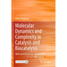 Molecular Dynamics and Complexity in Catalysis and Biocatalysis
