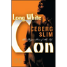 Long White Con: The Biggest Score of His Life