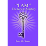 "I AM" the Key to Mastery