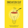 Innovation Soup: A Recipe for Organizational Success