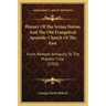 History Of The Syrian Nation And The Old Evangelical Apostolic Church Of The East: From Remote Antiquity To The Present Time (1910)