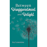 Between Disappointment and Delight