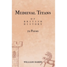 Medieval Titans of British History: 52 Poems. A book of poetry for Medieval History fans