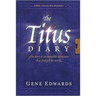 The Titus Diary: A First-Century Account of Paul's Journey Through Greece